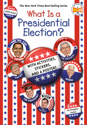 What Is a Presidential Election?: 2024 Edition - Douglas Yacka