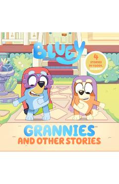 Poza produsului Bluey: Grannies and Other Stories: 4 Stories in 1 Book. Hooray! - Penguin Young Readers Licenses