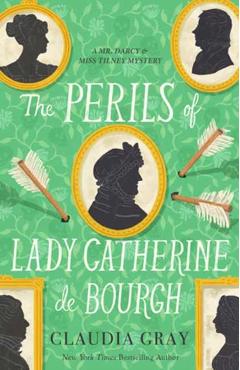 The Perils of Lady Catherine de Bourgh - Claudia Gray