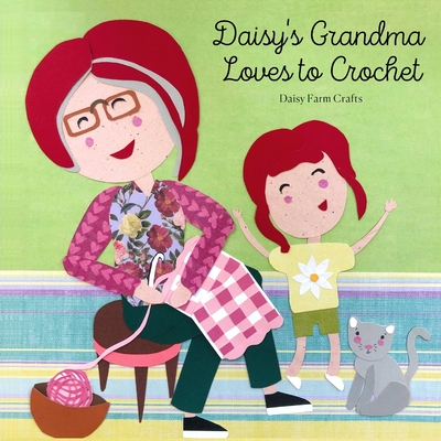 Coperta cărții 'Daisy's Grandma Loves to Crochet - Tiffany Brown'