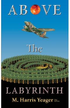 Coperta cărții 'Above The Labyrinth: 2nd Edition - M. Harris Yeager'