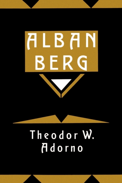 Alban Berg: Master of the Smallest Link - Theodor W. Adorno