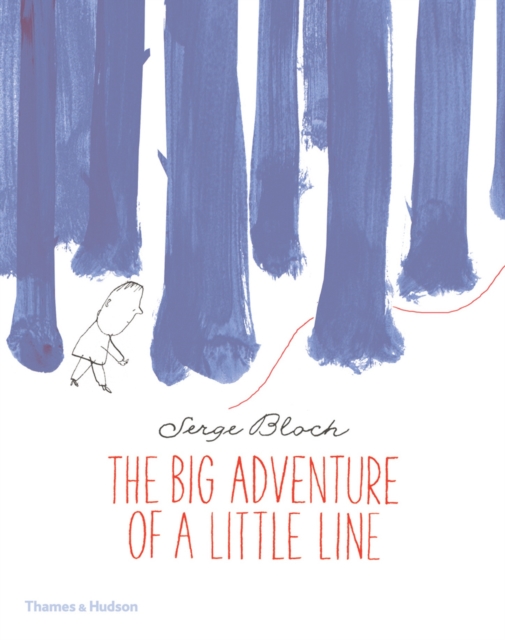 The Big Adventure of a Little Line - Serge Bloch