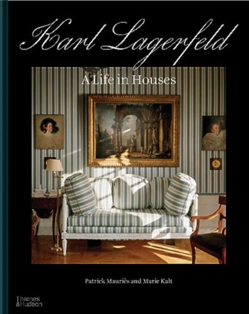 Karl Lagerfeld: A Life in Houses - Patrick Mauriès
