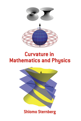 Curvature in Mathematics and Physics - Shlomo Sternberg