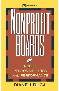 Coperta cărții 'Nonprofit Boards: Roles, Responsibilities, and Performance - Diane J. Duca'