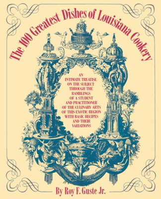 Coperta cărții 'The 100 Greatest Dishes of Louisiana Cookery - Roy F. Guste'