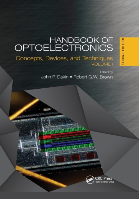 Handbook of Optoelectronics: Concepts, Devices, and Techniques (Volume One) - John P. Dakin