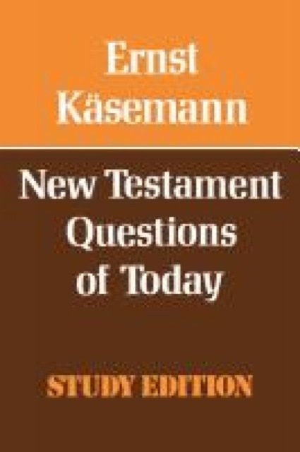 New Testament Questions for Today - Ernst Kaesemann