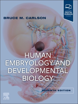 Human Embryology and Developmental Biology - Bruce M. Carlson