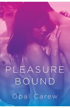 Coperta cărții 'Pleasure Bound - Opal Carew'
