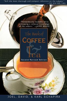 The Book of Coffee and Tea: Second Revised Edition - Joel Schapira