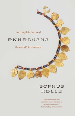 Enheduana: The Complete Poems of the World's First Author - Sophus Helle