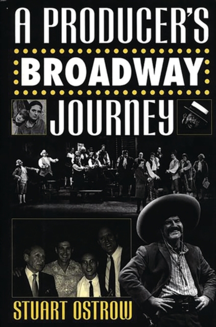 A Producer's Broadway Journey - Stuart Ostrow