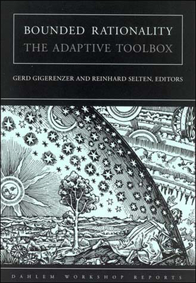 Bounded Rationality: The Adaptive Toolbox - Gerd Gigerenzer