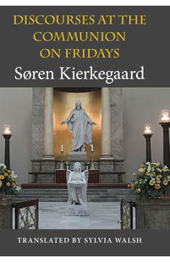 Coperta cărții 'Discourses at the Communion on Fridays - Søren Kierkegaard'