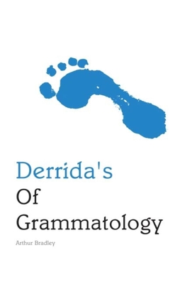 Coperta cărții 'Derrida's of Grammatology - Arthur Bradley'