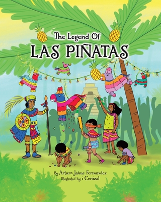 The Legend of Las Piñatas - Arturo Jaime Fernandez