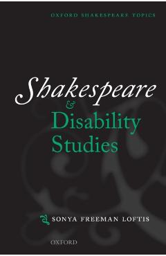 Poza produsului Shakespeare and Disability Studies - Sonya Freeman Loftis
