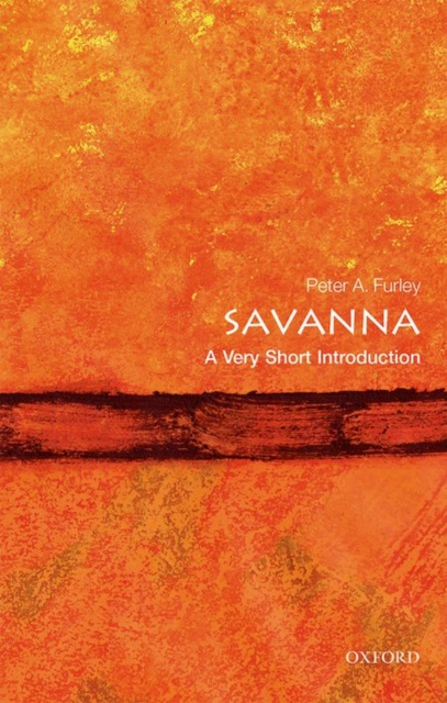 Savannas: A Very Short Introduction - Peter A. Furley