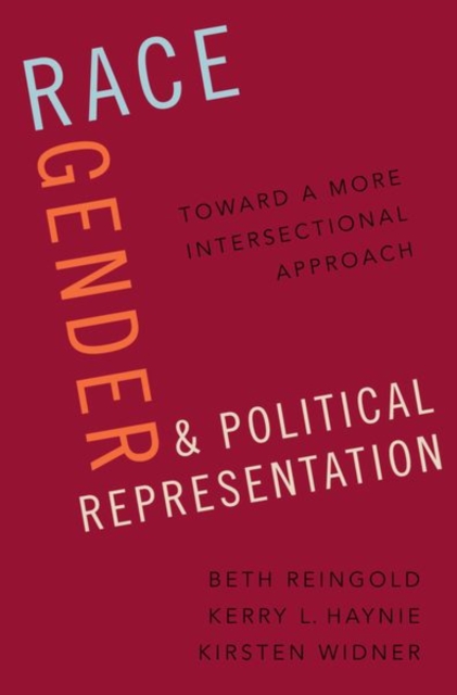 Race, Gender, and Political Representation: Toward a More Intersectional Approach - Beth Reingold