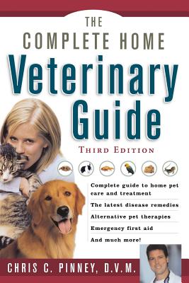 The Complete Home Veterinary Guide - Chris Pinney