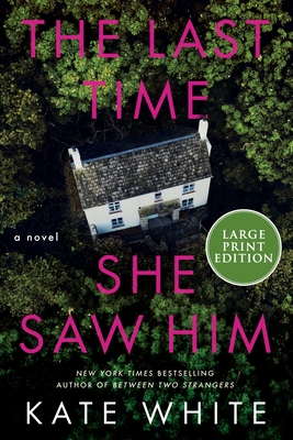 The Last Time She Saw Him - Kate White