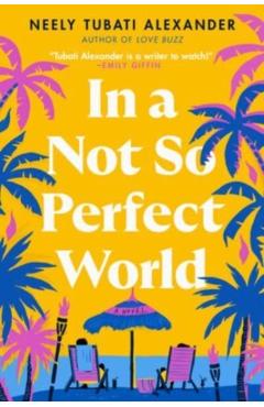 In a Not So Perfect World - Neely Tubati-alexander