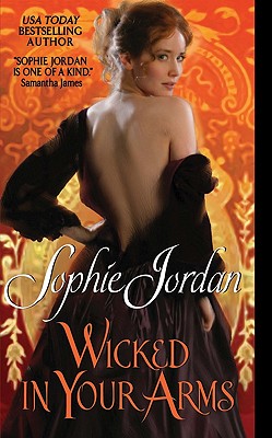Coperta cărții 'Wicked in Your Arms: Forgotten Princesses - Sophie Jordan'