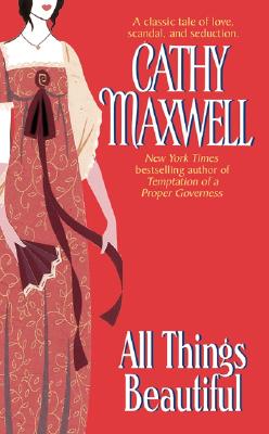 All Things Beautiful - Cathy Maxwell