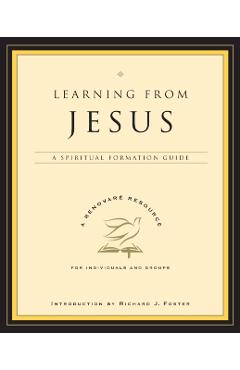 Learning from Jesus: A Spiritual Formation Guide - Renovare