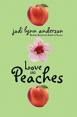 Love and Peaches - Jodi Lynn Anderson