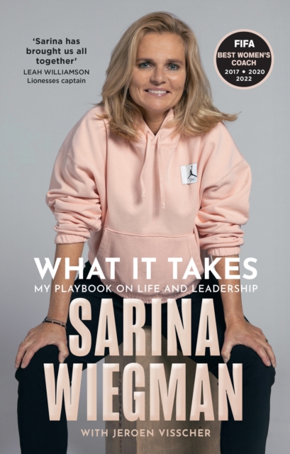 What It Takes: My Playbook on Life and Leadership - Sarina Wiegman