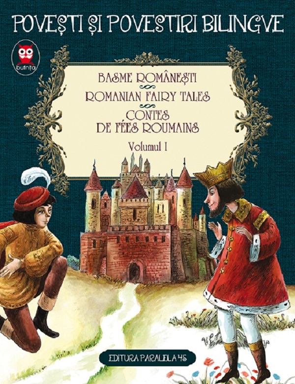 Basme romanesti. Romanian Fairy Tales. Contes de fees roumains Vol.1 Ed.2