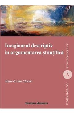 Poza produsului Imaginarul descriptiv in argumentarea stiintifica - Horia-Costin Chiriac