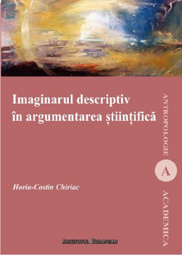 Imaginarul descriptiv in argumentarea stiintifica - Horia-Costin Chiriac