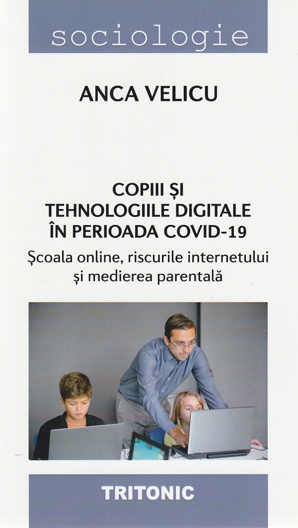 Copiii si tehnologiile digitale in perioada Covid-19 - Anca Velicu
