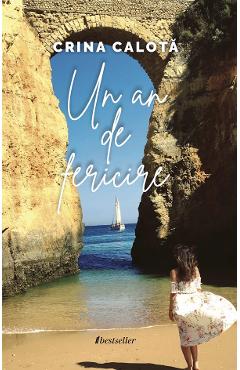 Coperta cărții 'Un an de fericire - Crina Căloța'
