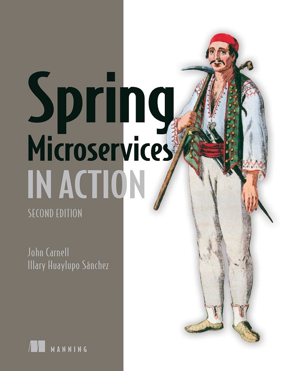 Spring Microservices in Action - John Carnell, Illary Huaylupo Sanchez
