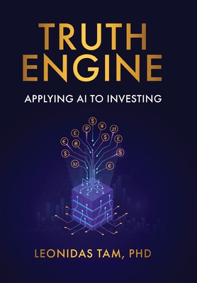 Truth Engine: Applying AI to Investing - Leonidas Tam