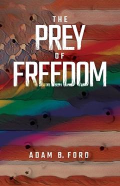 Coperta cărții 'The Prey of Freedom - Adam B. Ford'