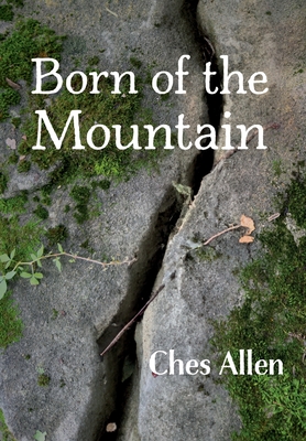 Coperta cărții 'Born of the Mountain - Ches Allen'