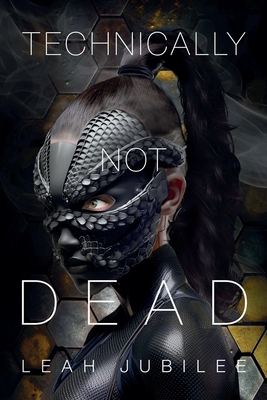 Technically Not Dead - Leah Jubilee