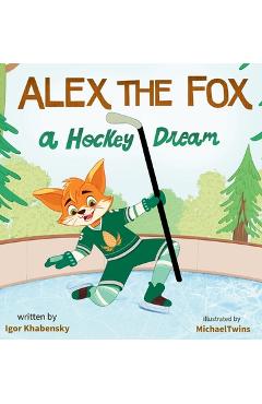 Poza produsului Alex the Fox: A Hockey Dream - Igor Khabensky