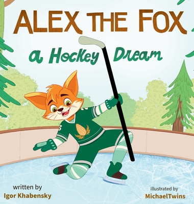 Alex the Fox: A Hockey Dream - Igor Khabensky