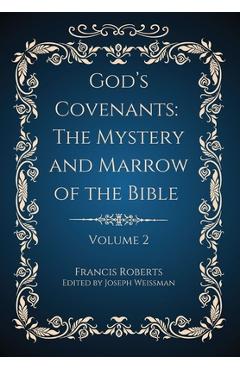 Coperta cărții 'God's Covenants: The Mystery and Marrow of the Bible Volume 2 - Francis Roberts'