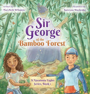 Sir George of the Bamboo Forest - Marybeth Dinunzio