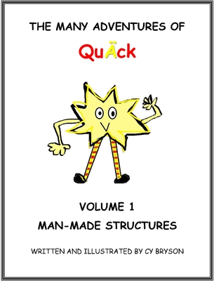 The Many Adventures of QuÄck Volume 1: Man-Made Structures: Man-Made Structures: Volume 1 Man Made Structures - Crystal Bryson