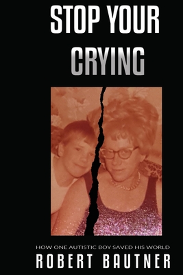 Stop Your Crying - Robert Bautner