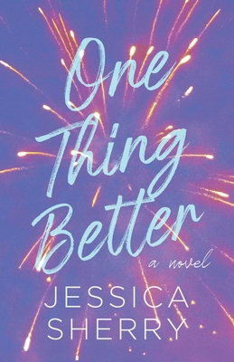 One Thing Better - Jessica Sherry